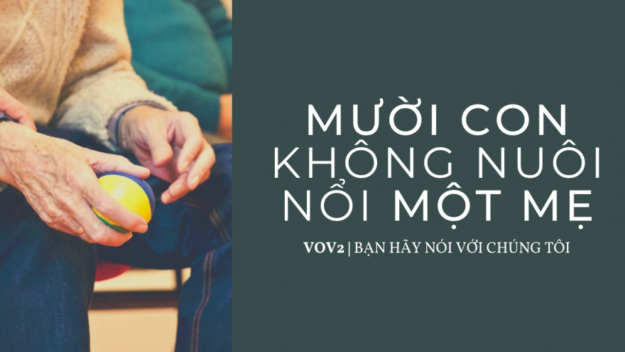 Mười con không nuôi nổi một mẹ